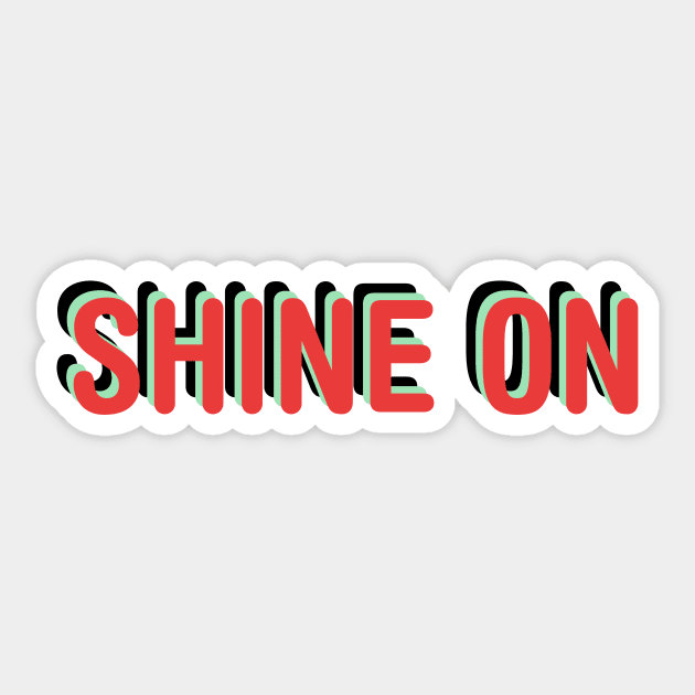 Shine On Sticker by Perezzzoso